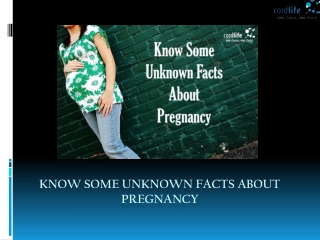 Know Some Unknown Facts About Pregnancy