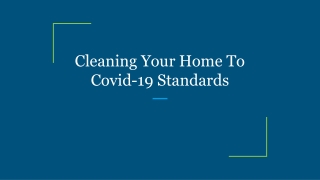 Cleaning Your Home To Covid-19 Standards