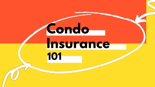 Condo Insurance (HO6) 101