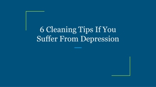 6 Cleaning Tips If You Suffer From Depression