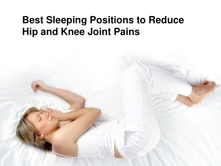 Best Sleeping Positions to Reduce Hip and Knee Joint Pains | Dr Niraj Vora