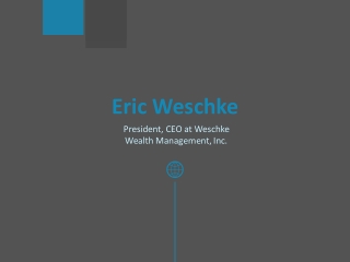 Eric Weschke - Senior Financial Advisor From New York