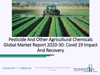 Pesticide And Other Agricultural Chemicals Market Global Report 2020-30: Covid 19 Impact And Recovery