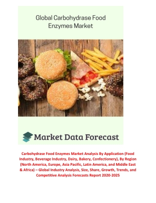 Carbohydrase Food Enzymes Market Value Analysis 2020-2025