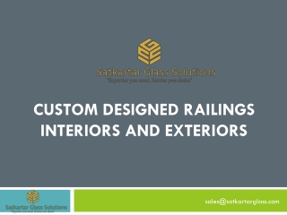 CUSTOM DESIGNED RAILINGS - INTERIORS AND EXTERIORS
