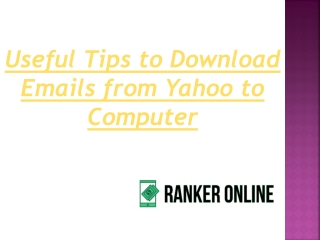 Useful Tips to Download Emails from Yahoo to Computer