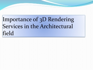 Importance of 3D Rendering Services in the Architectural field