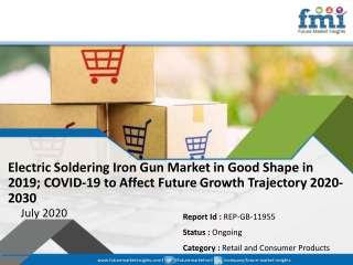 Electric Soldering Iron Gun Market in Good Shape in 2019; COVID-19 to Affect Future Growth Trajectory 2020-2030