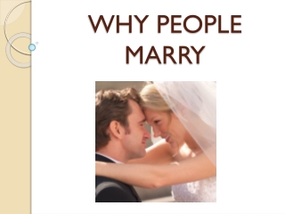 WHY PEOPLE MARRY