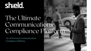 Get the Ideal Communications Compliance Platform | Shield FC