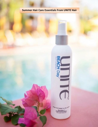 Summer Hair Care Essentials From UNITE Hair