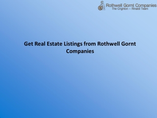 Get Real Estate Listings from Rothwell Gornt Companies