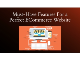 Must-Have Features For A Perfect ECommerce Website