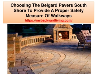 Choosing The Belgard Pavers South Shore To Provide A Proper Safety Measure Of Walkways