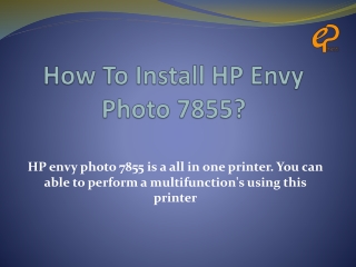 How To Install Hp Envy Photo 7855?