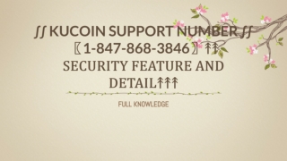 ∫∫ KuCoin Support Number ∫∫ 〖1-847-868-3846〗↟↟ Security Feature and Detail↟↟↟