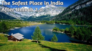 The Safest Place in India After Unlock 2.0