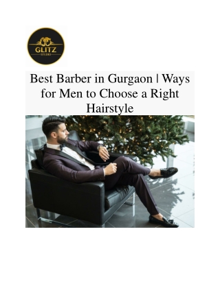 Best Barber in Gurgaon | Ways for Men to Choose a Right Hairstyle