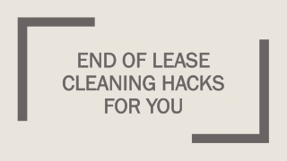 Best End Of Lease Cleaning Hacks For You