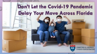 Don’t Let the Covid-19 Pandemic Delay Your Move across Florida