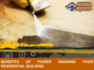 Benefits of Power Washing Your Residential Building
