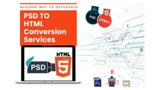 Reasons Why to Outsource PSD to HTML Conversion Services?