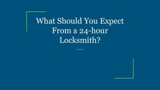 What Should You Expect From a 24-hour Locksmith?