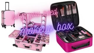 Why should you invest in a makeup box?