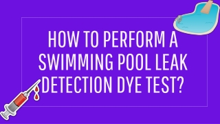 How to perform a Swimming Pool Leak Detection Dye Test?