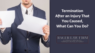 Termination After an Injury That You Caused, What Can You Do?