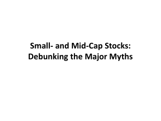 Small- and Mid-Cap Stocks: Debunking the Major Myths