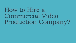 How to Hire a Commercial Video Production Company?