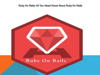 Ruby On Rails: All You Need To Know About Ruby On Rails