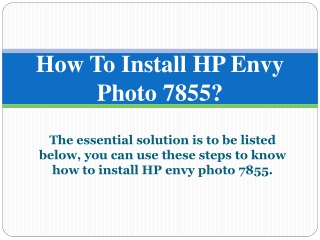 How To Install Hp Envy Photo 7855?