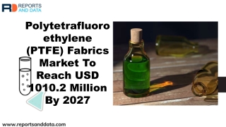 Polytetrafluoroethylene (PTFE) Fabrics Market Analysis, Growth rate, Global Trends, Price and Forecasts to 2027