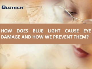 How Does Blue Light Cause Eye Damage and How We Prevent Them?