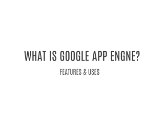 What is Google App Engine | Features and Uses