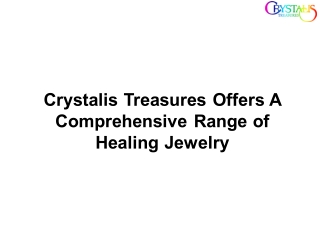 Crystalis Treasures Offers A Comprehensive Range of Healing Jewelry