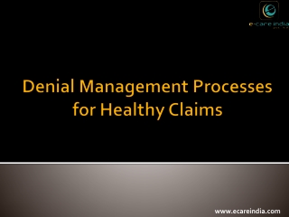 Denial management processes for healthy claims