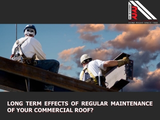 Long Term Effects of Regular Maintenance of Your Commercial Roof?