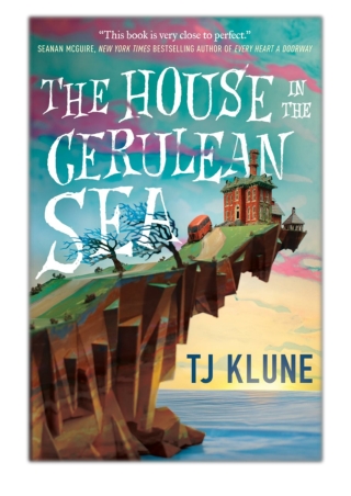 [PDF] Free Download The House in the Cerulean Sea By TJ Klune