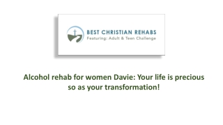 alcohol rehab for women davie Your life is precious so as your transformation!