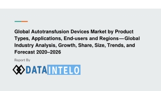 Autotransfusion Devices Market by Product Types, Applications, End-users and Regions — Global Industry Analysis, Growth,