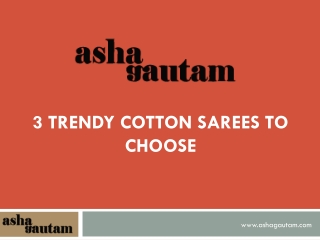 3 trendy cotton sarees to choose