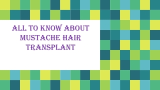 All to Know About Mustache Hair Transplant