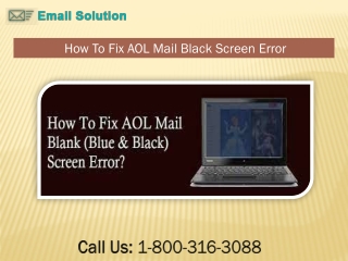 Call - 1-800-316-3088 How To Fix AOL mail black screen error