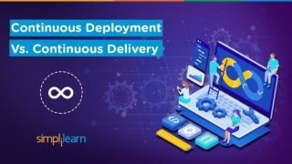 Continuous Deployment vs Continuous Delivery | Continuous Integration And Deployment | Simplilearn
