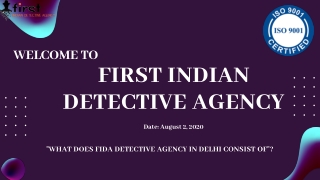 WHAT DOES FIDA DETECTIVE AGENCY IN DELHI CONSIST OF?