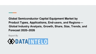 Semiconductor Capital Equipment Market growth opportunity and industry forecast to 2026