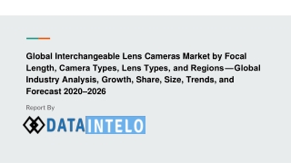 Interchangeable Lens Cameras Market growth opportunity and industry forecast to 2026